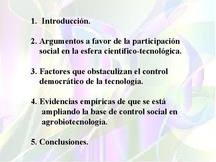 1. Introducción. 2. Argumentos a favor de la participación social en la esfera científico-tecnológica.