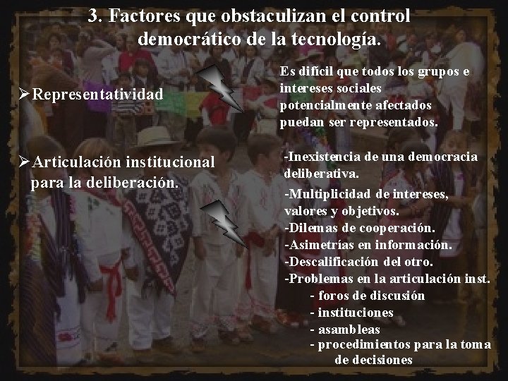 3. Factores que obstaculizan el control democrático de la tecnología. ØRepresentatividad ØArticulación institucional para