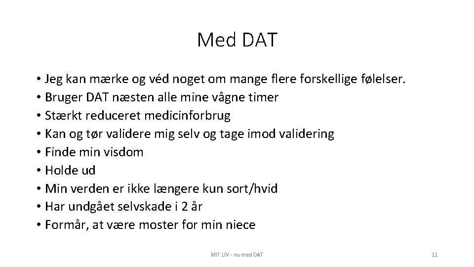 Med DAT • Jeg kan mærke og véd noget om mange flere forskellige følelser.