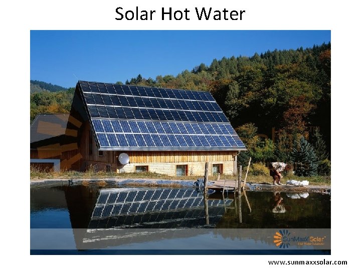 Solar Hot Water www. sunmaxxsolar. com 