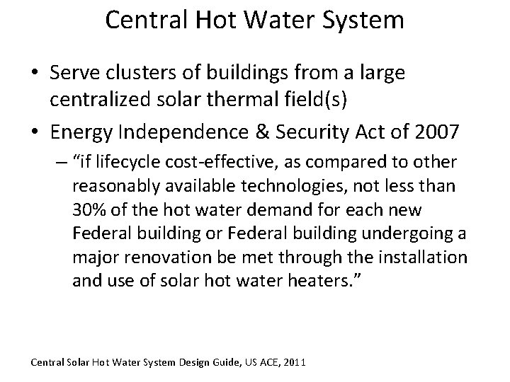 Central Hot Water System • Serve clusters of buildings from a large centralized solar