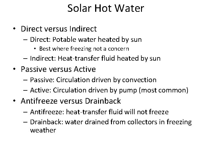 Solar Hot Water • Direct versus Indirect – Direct: Potable water heated by sun