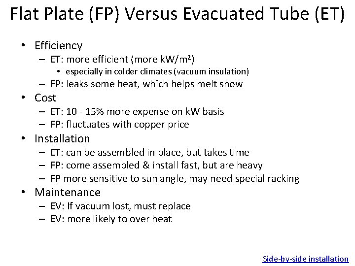 Flat Plate (FP) Versus Evacuated Tube (ET) • Efficiency – ET: more efficient (more