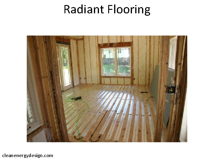 Radiant Flooring cleanenergydesign. com 