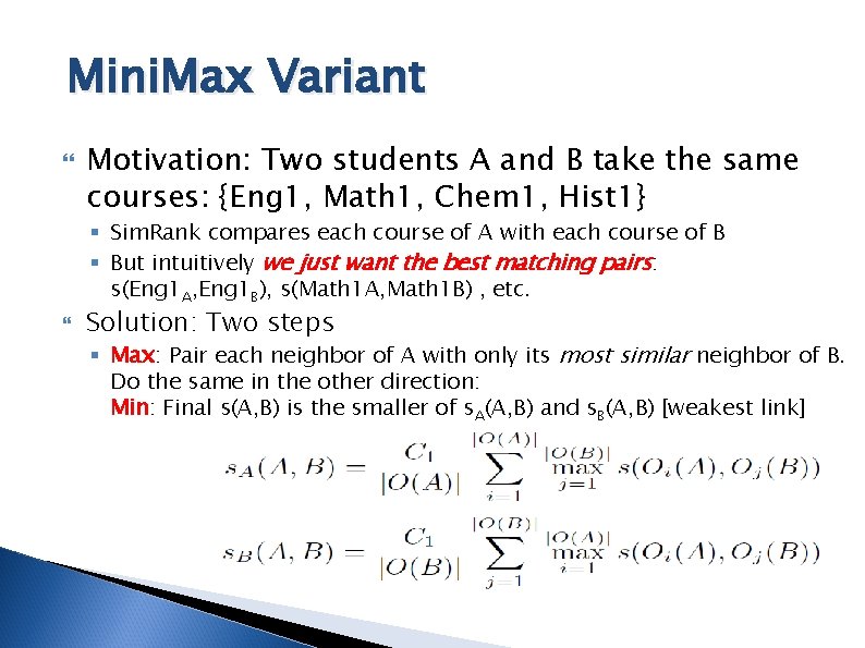 Mini. Max Variant Motivation: Two students A and B take the same courses: {Eng Mini. Max Variant Motivation: Two students A and B take the same courses: {Eng
