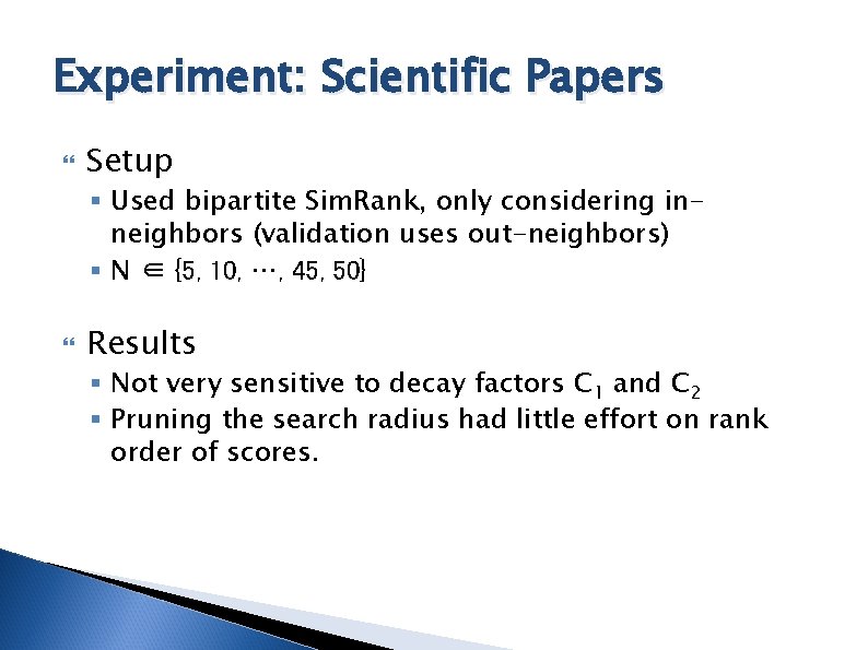 Experiment: Scientific Papers Setup § Used bipartite Sim. Rank, only considering inneighbors (validation uses Experiment: Scientific Papers Setup § Used bipartite Sim. Rank, only considering inneighbors (validation uses