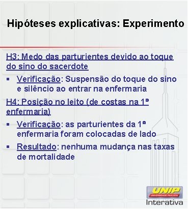 Hipóteses explicativas: Experimento H 3: Medo das parturientes devido ao toque do sino do Hipóteses explicativas: Experimento H 3: Medo das parturientes devido ao toque do sino do