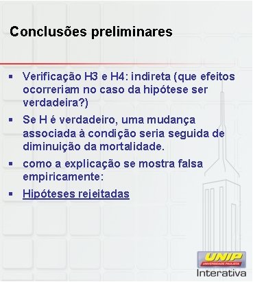 Conclusões preliminares § Verificação H 3 e H 4: indireta (que efeitos ocorreriam no Conclusões preliminares § Verificação H 3 e H 4: indireta (que efeitos ocorreriam no
