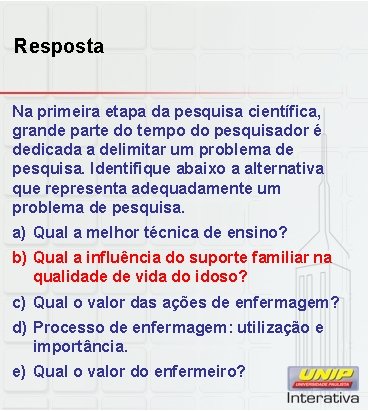 Resposta Na primeira etapa da pesquisa científica, grande parte do tempo do pesquisador é Resposta Na primeira etapa da pesquisa científica, grande parte do tempo do pesquisador é