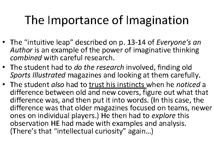The Importance of Imagination • The “intuitive leap” described on p. 13 -14 of