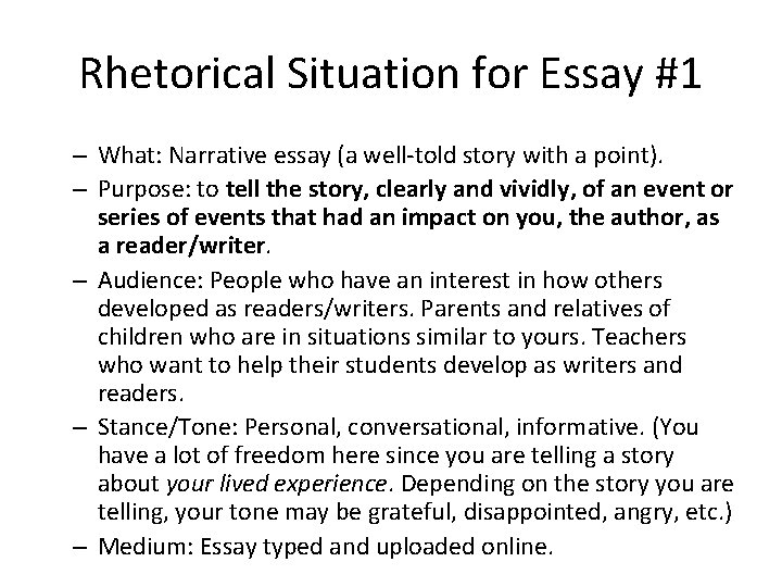 Rhetorical Situation for Essay #1 – What: Narrative essay (a well-told story with a
