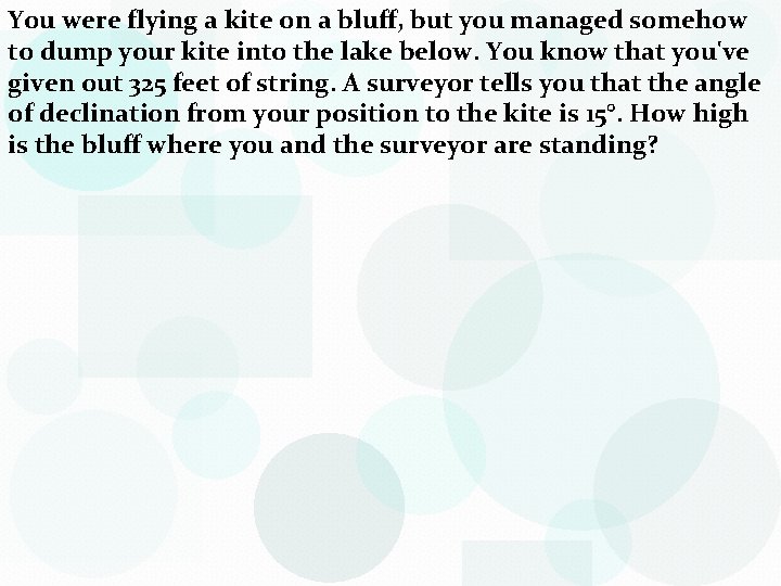 You were flying a kite on a bluff, but you managed somehow to dump