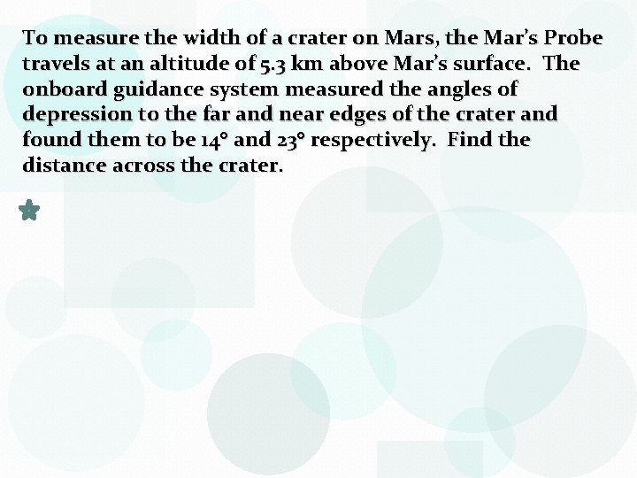 To measure the width of a crater on Mars, the Mar’s Probe travels at