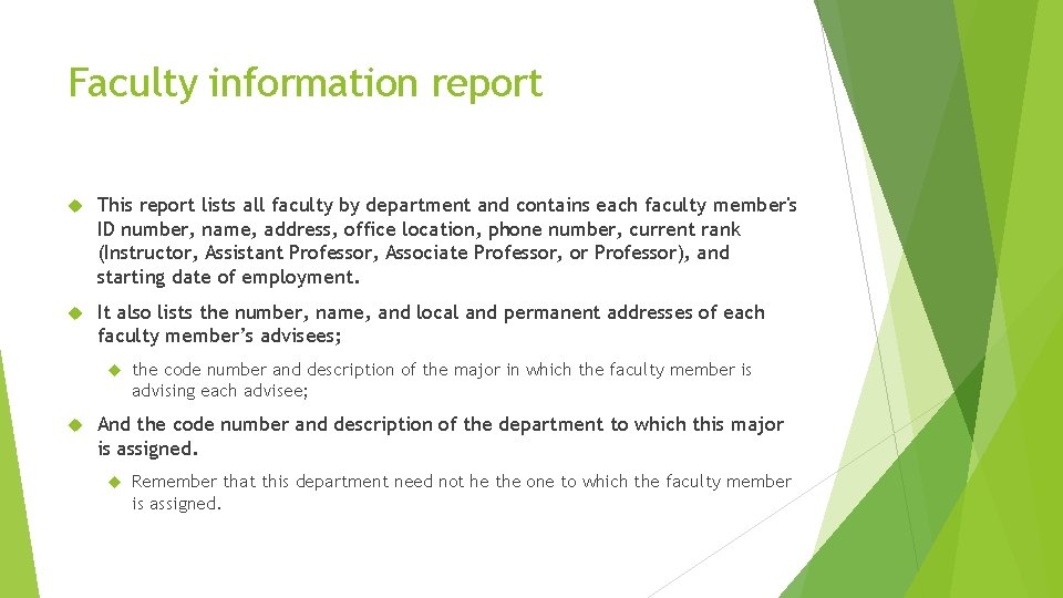 Faculty information report This report lists all faculty by department and contains each faculty