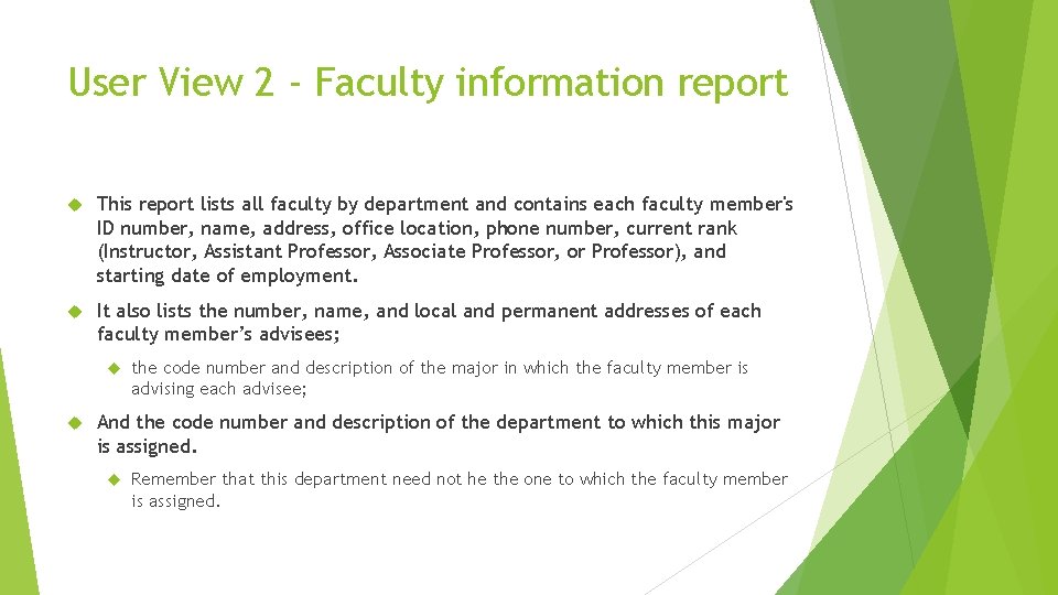 User View 2 - Faculty information report This report lists all faculty by department