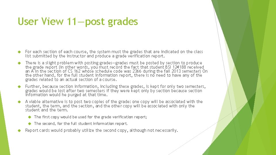 User View 11—post grades For each section of each course, the system must the