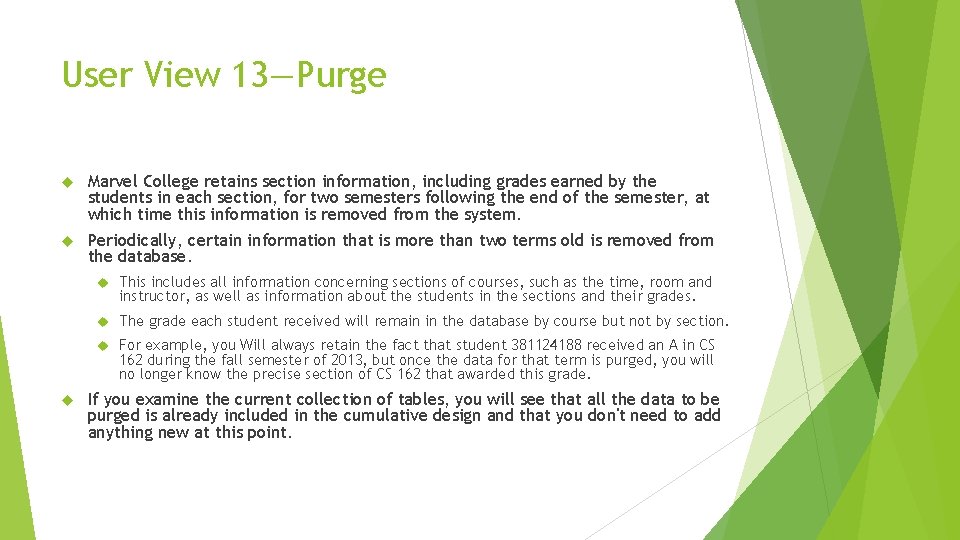 User View 13—Purge Marvel College retains section information, including grades earned by the students