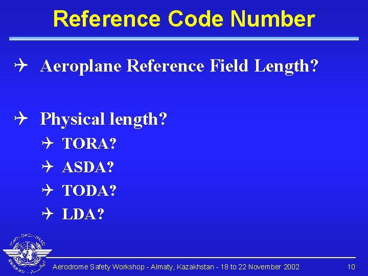 Reference Code Number Q Aeroplane Reference Field Length? Q Physical length? Q Q TORA?