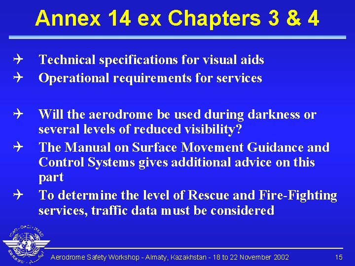 Annex 14 ex Chapters 3 & 4 Q Technical specifications for visual aids Q