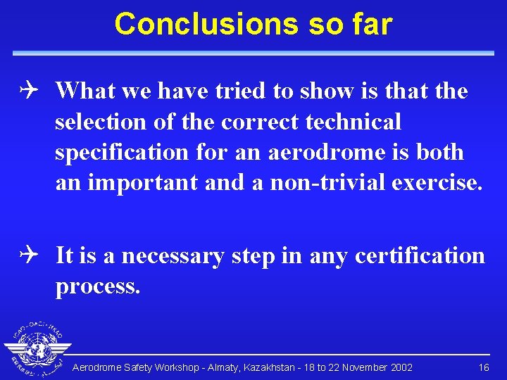 Conclusions so far Q What we have tried to show is that the selection