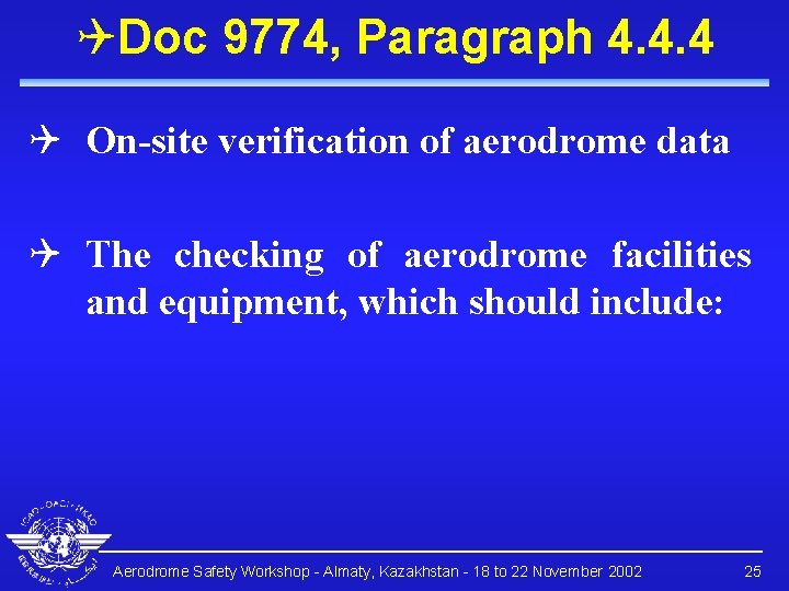 QDoc 9774, Paragraph 4. 4. 4 Q On-site verification of aerodrome data Q The