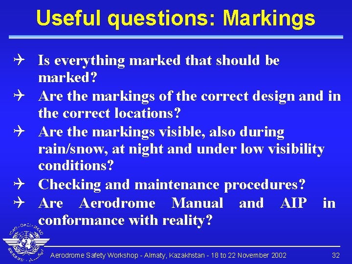 Useful questions: Markings Q Is everything marked that should be marked? Q Are the Useful questions: Markings Q Is everything marked that should be marked? Q Are the