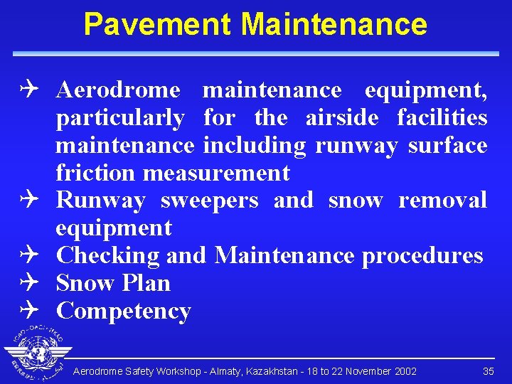 Pavement Maintenance Q Aerodrome maintenance equipment, particularly for the airside facilities maintenance including runway