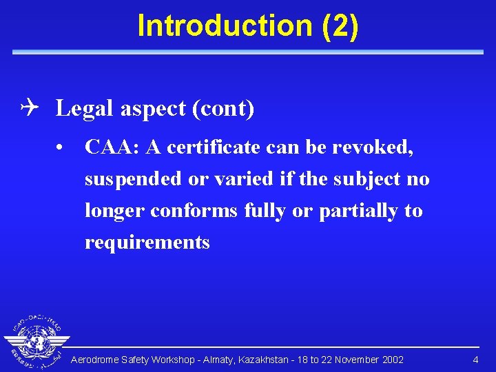 Introduction (2) Q Legal aspect (cont) • CAA: A certificate can be revoked, suspended