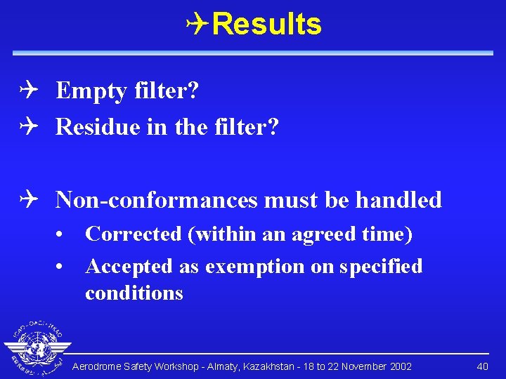 QResults Q Empty filter? Q Residue in the filter? Q Non-conformances must be handled