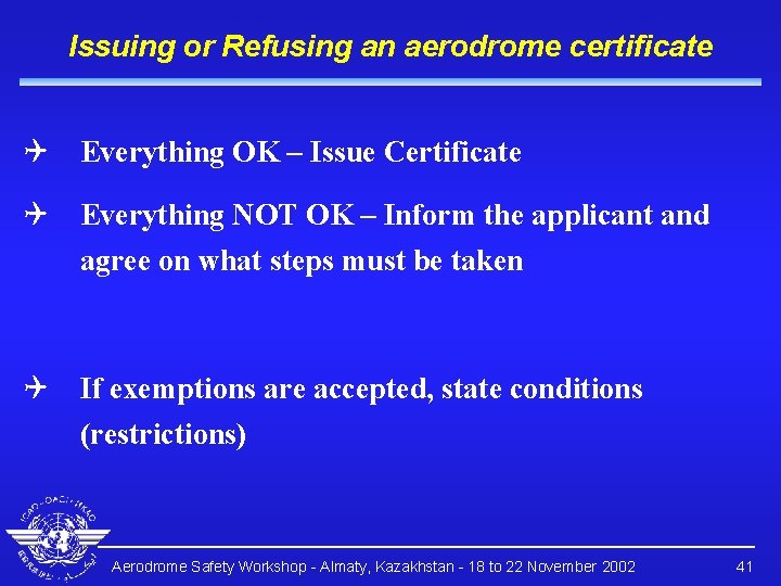Issuing or Refusing an aerodrome certificate Q Everything OK – Issue Certificate Q Everything