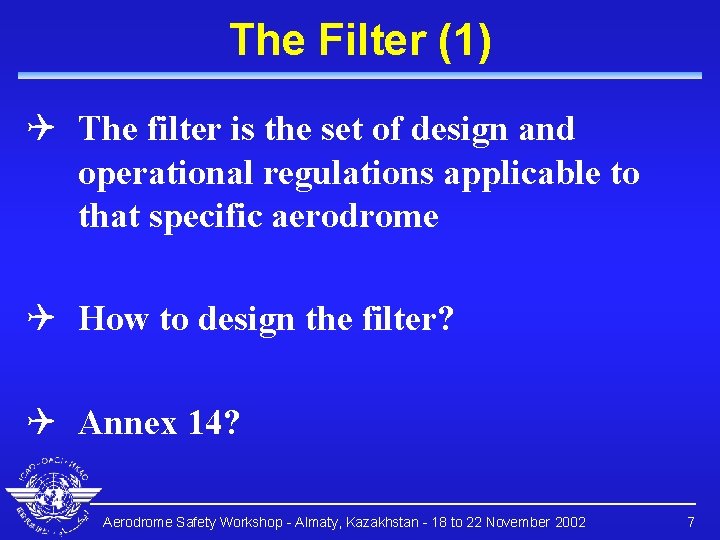 The Filter (1) Q The filter is the set of design and operational regulations