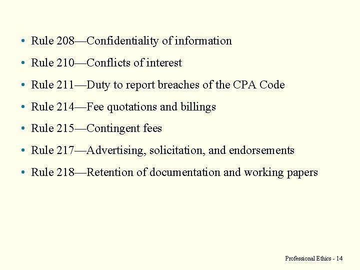  • Rule 208—Confidentiality of information • Rule 210—Conflicts of interest • Rule 211—Duty