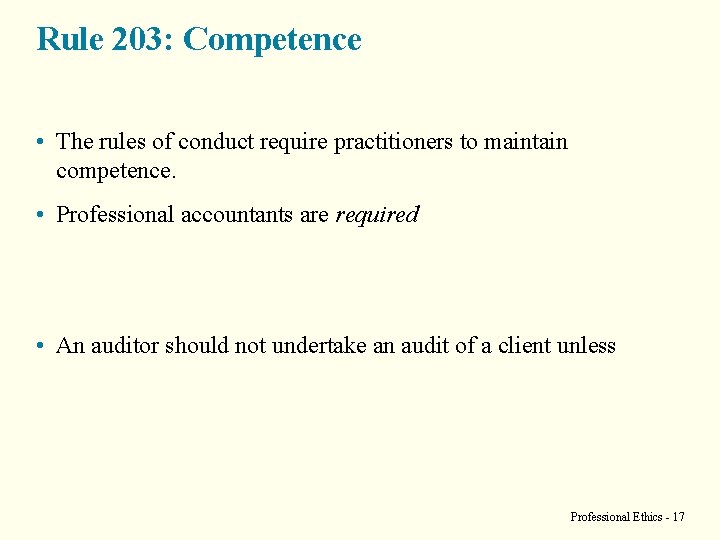 Rule 203: Competence • The rules of conduct require practitioners to maintain competence. •