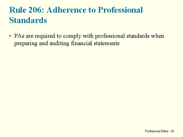 Rule 206: Adherence to Professional Standards • PAs are required to comply with professional