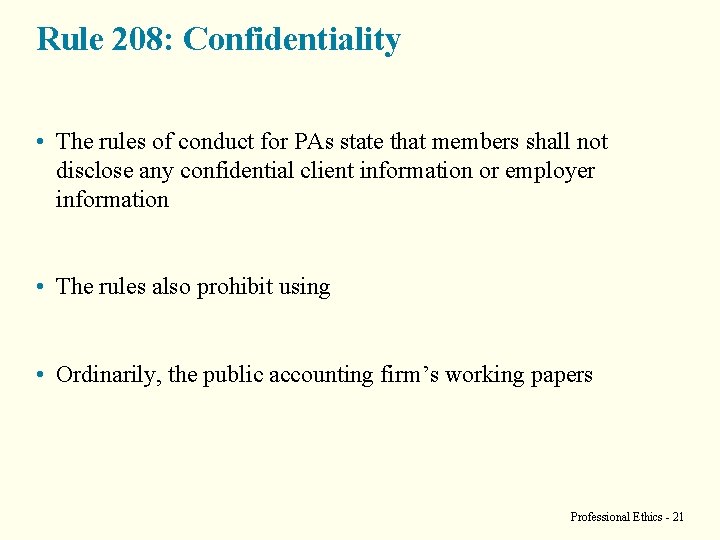Rule 208: Confidentiality • The rules of conduct for PAs state that members shall