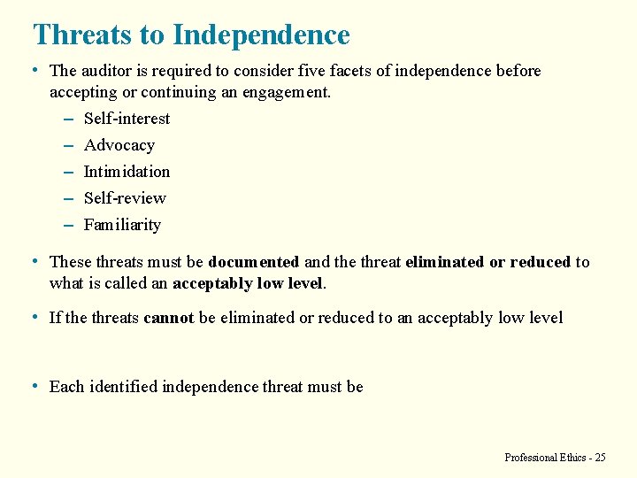 Threats to Independence • The auditor is required to consider five facets of independence