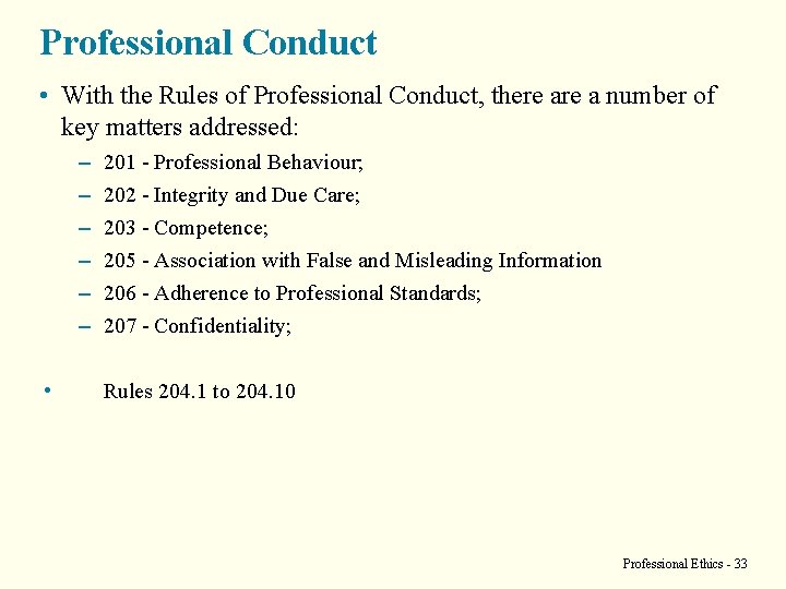 Professional Conduct • With the Rules of Professional Conduct, there a number of key