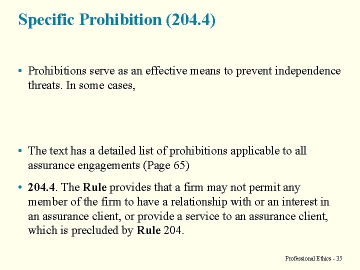 Specific Prohibition (204. 4) • Prohibitions serve as an effective means to prevent independence