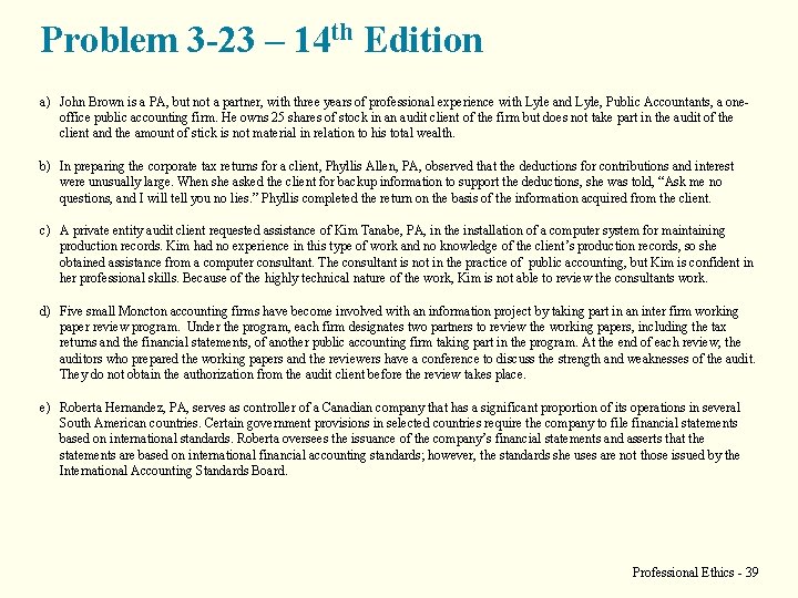 Problem 3 -23 – 14 th Edition a) John Brown is a PA, but