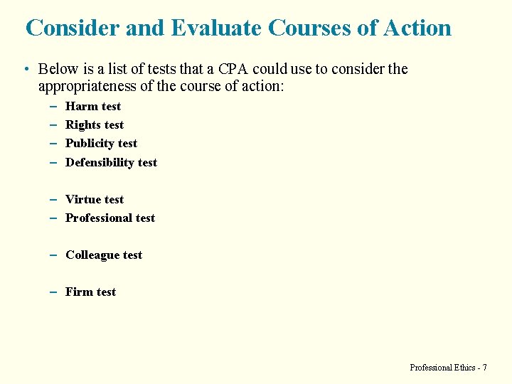 Consider and Evaluate Courses of Action • Below is a list of tests that