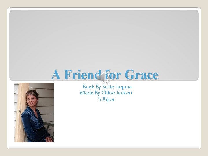 A Friend for Grace Book By Sofie Laguna Made By Chloe Jackett 5 Aqua