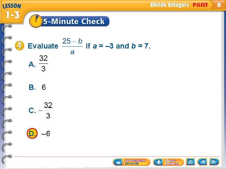Evaluate A. B. 6 C. D. – 6 if a = – 3 and