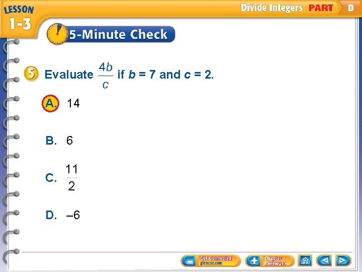 Evaluate A. 14 B. 6 C. D. – 6 if b = 7 and