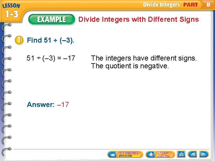 Divide Integers with Different Signs Find 51 ÷ (– 3) = – 17 Answer:
