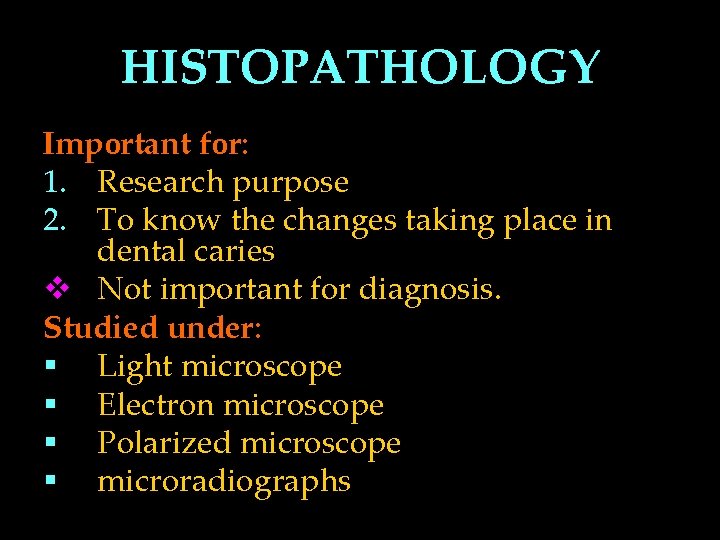 HISTOPATHOLOGY Important for: 1. Research purpose 2. To know the changes taking place in