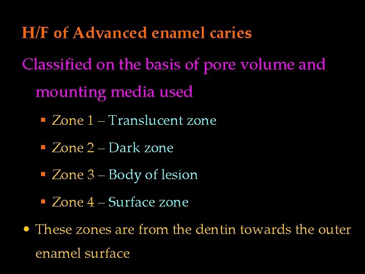 H/F of Advanced enamel caries Classified on the basis of pore volume and mounting