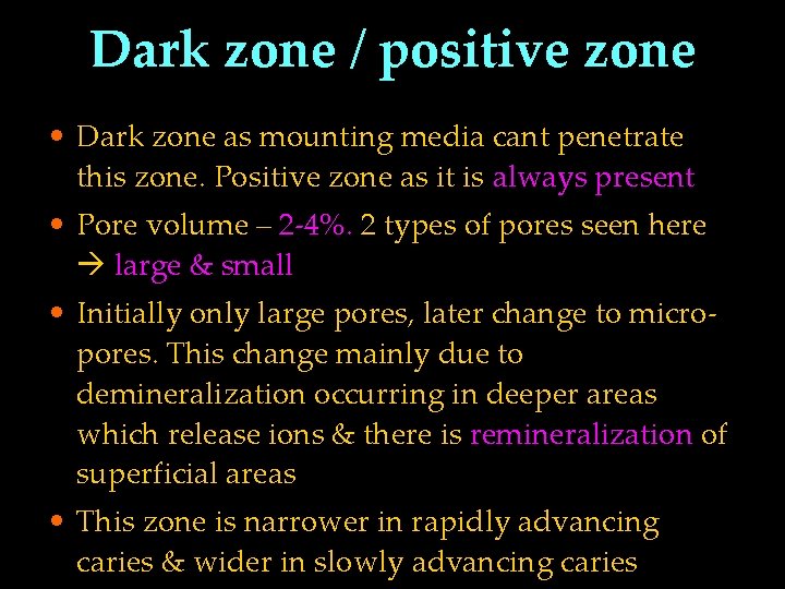 Dark zone / positive zone • Dark zone as mounting media cant penetrate this