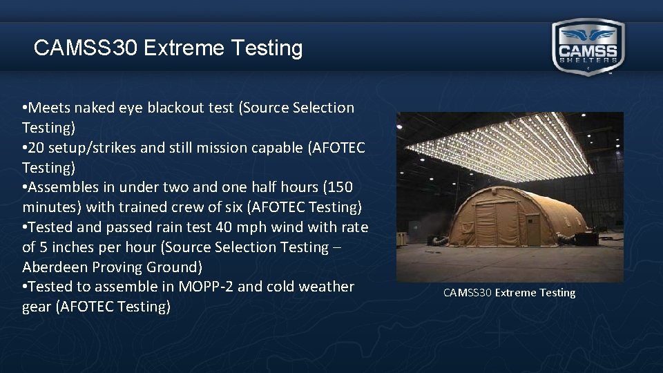 CAMSS 30 Extreme Testing • Meets naked eye blackout test (Source Selection Testing) •