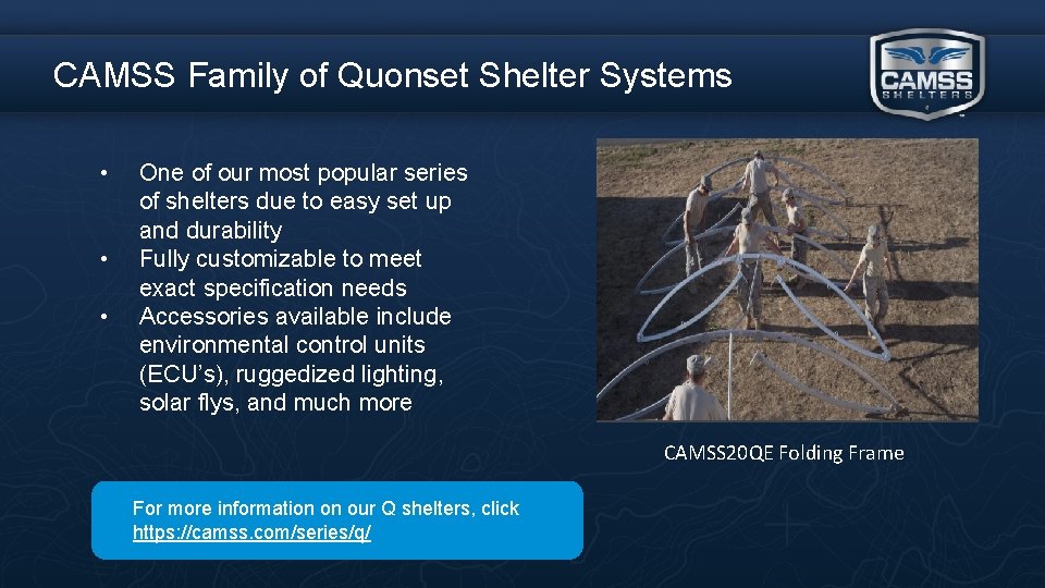 CAMSS Family of Quonset Shelter Systems • • • One of our most popular