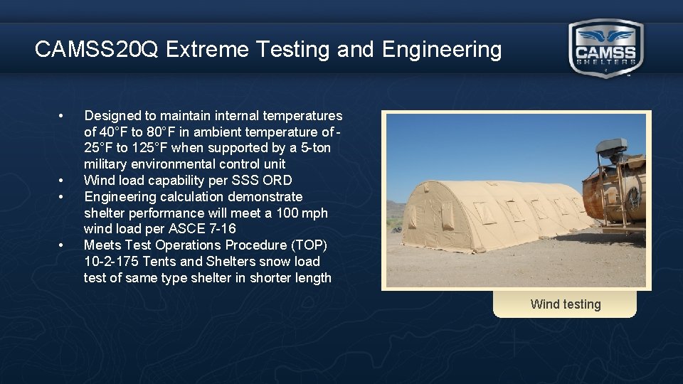 CAMSS 20 Q Extreme Testing and Engineering • • Designed to maintain internal temperatures